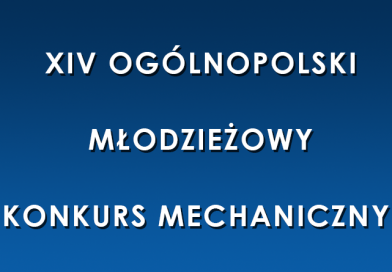 XIV Ogólnopolski Młodzieżowy Konkurs Mechaniczny